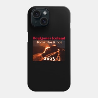 ICELAND VOLCANO T-Shirt, Reykjavik Island SOME LIKE IT HOT 2023 Phone Case
