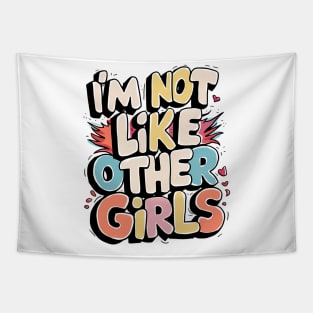 I'm Not Like Other Girls Tapestry