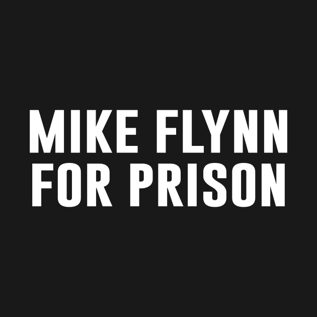 Mike Flynn For Prison by Sunoria