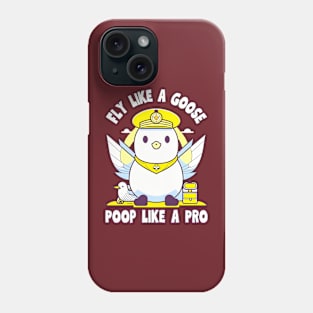 Fly Like A Goose Poop Like A Pro Phone Case