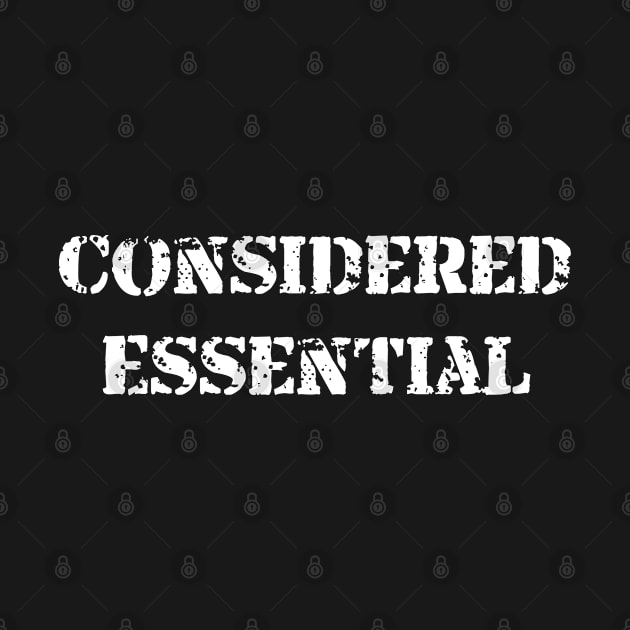 Considered Essential by GraphicTeeArt