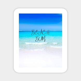 Beach bum - beautiful blue waters Magnet