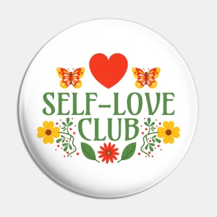 Self-Love Club - Love Yourself - Floral Quote - Mental Health Peer Support Group Pin