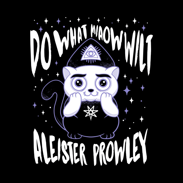 Aleister Prowley - Creepy Cute Occult Cat - Do What Miaow Wilt by Nemons