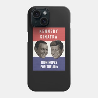 High Hopes | JFK & Sinatra Phone Case