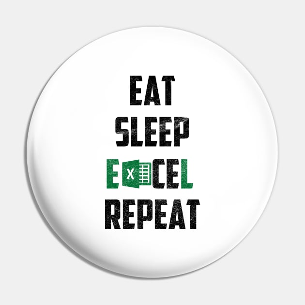 Eat Sleep Excel Repeat Pin by For_Us