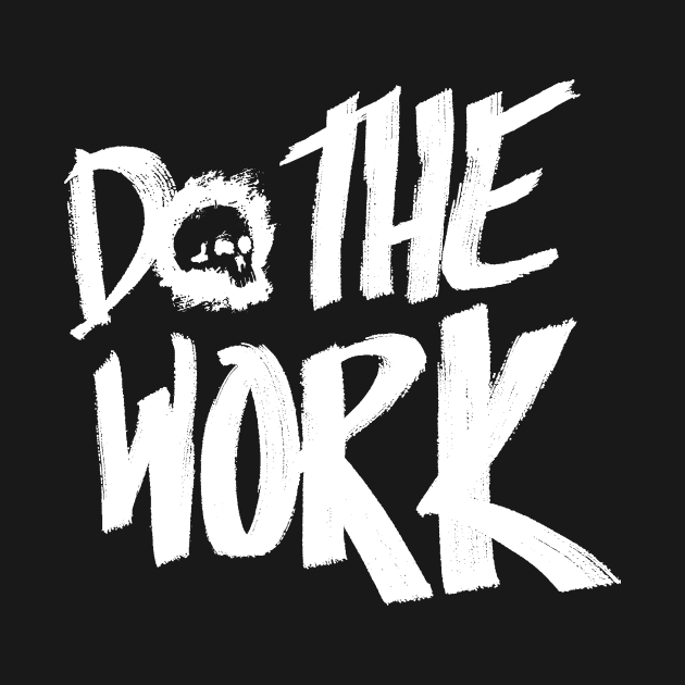Do The Work (White) by Dave Conrey