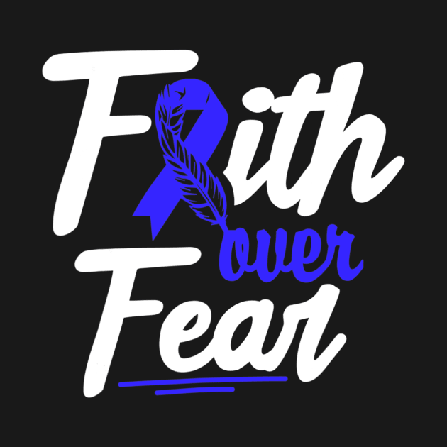 Faith Over Fear Colon Cancer Awareness Ribbon by eldridgejacqueline