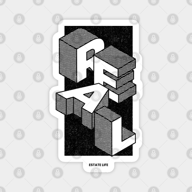 R E A L  Estate Life Magnet by REG