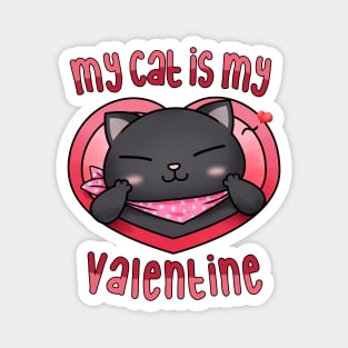 My cat is my Valentine Black Cat Magnet