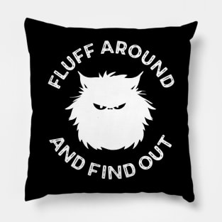 Fluff Around and Find Out Cat Lover Pillow