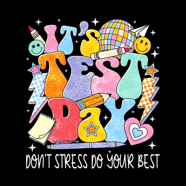 It's Star Day Don't Stress Do Your Best Teacher Testing Day by Fresherth Studio