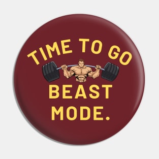 Time TO Go Beast Mode Pin