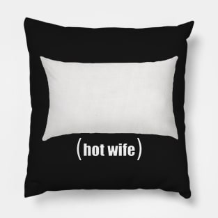 Hot Wife Pillow Pillow