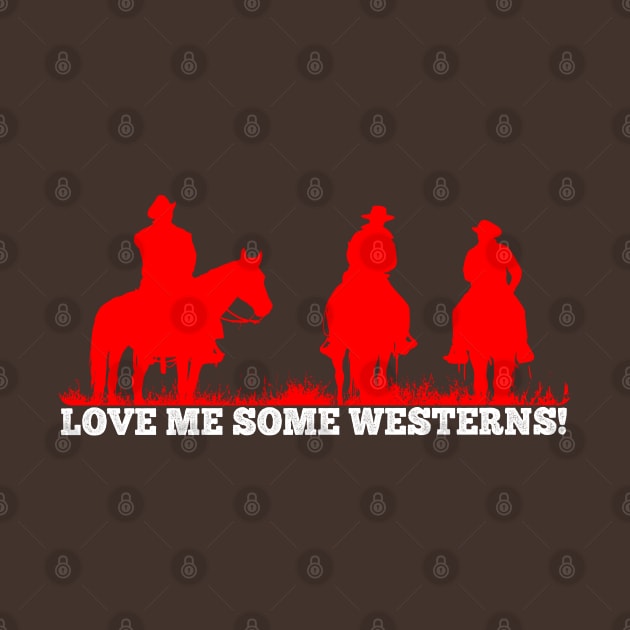 Love Me Some Westerns! - Fans of The Western genre by wildzerouk