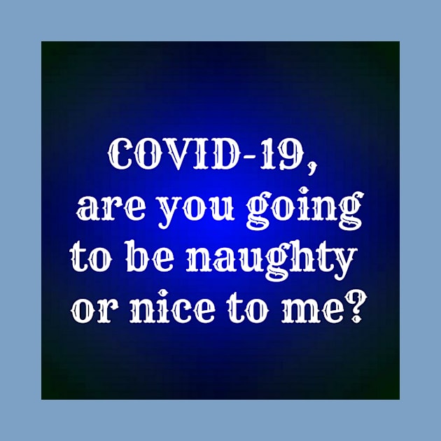 Naughty  covid19 by Rivas Teepub Store