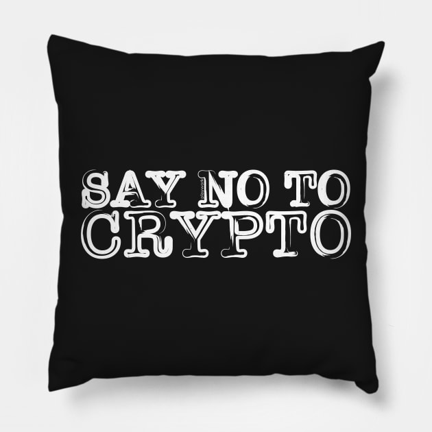 Say No to Crypto Pillow by PlayWork