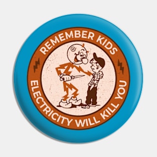 Electricity will kill you Pin