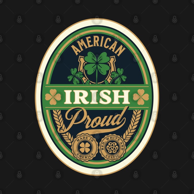 Irish American and Proud! by Farm Road Mercantile 