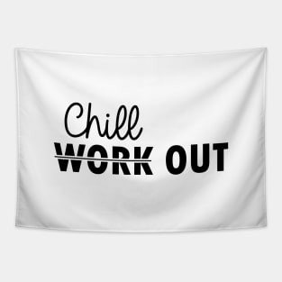 chill out instead of work out Tapestry