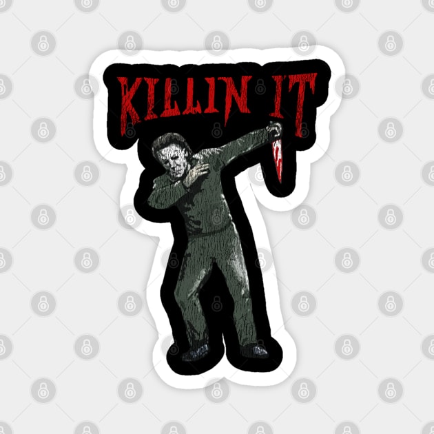 Killin I't Dubbing Michael Myers Vintage Magnet by citkamt