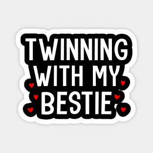 Twinning with my bestie Funny Magnet