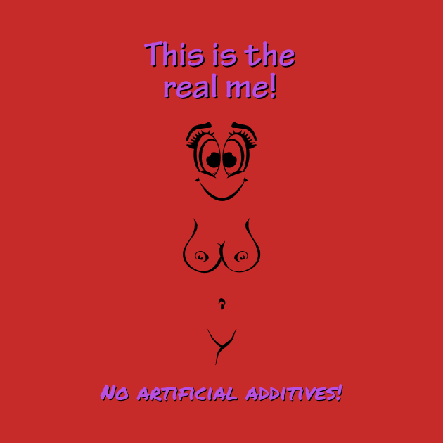 This is the real me. No artificial additives! Female by NUDIMS