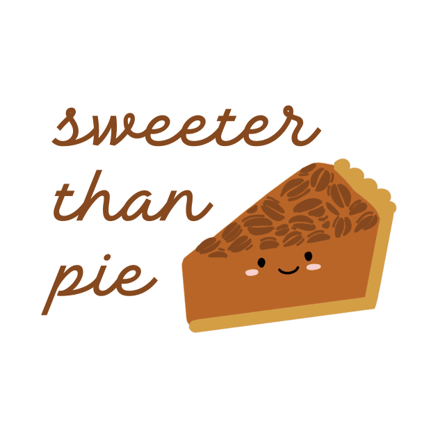 Sweeter Than Pecan Pie by FlutterPrintPro