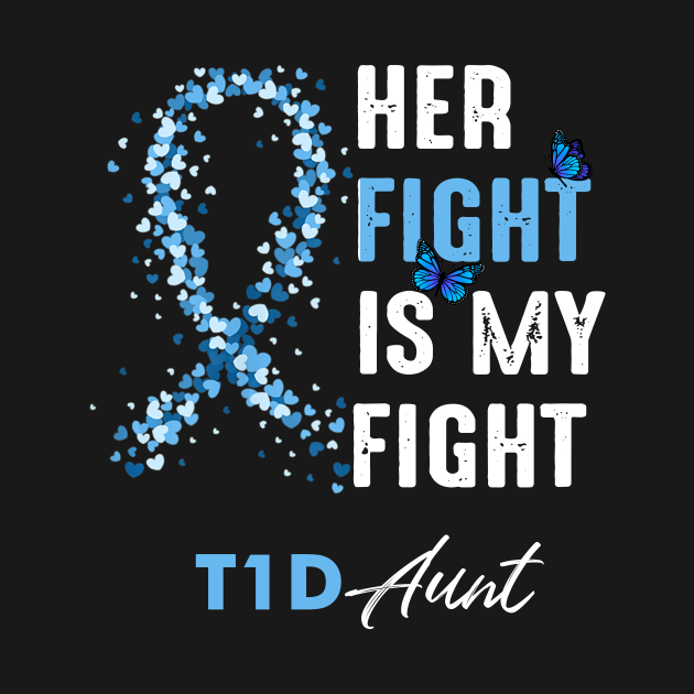 Her Fight Is My Fight T1D Aunt Diabetes Awareness Type 1 by thuylinh8