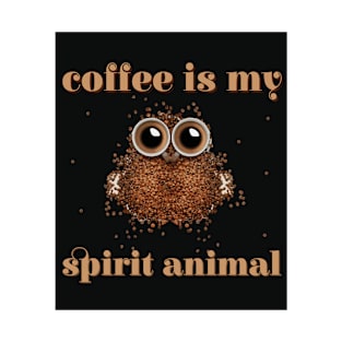 Coffee is my spirit animal T-Shirt