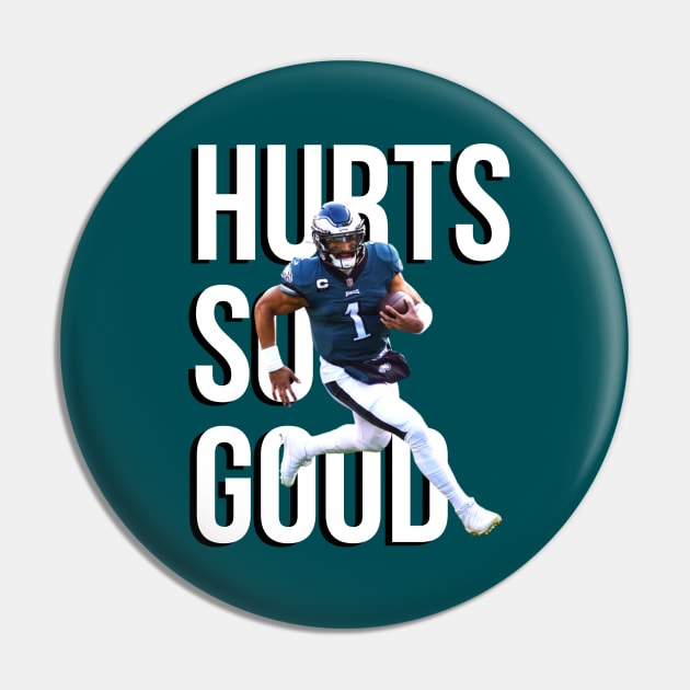 Hurts so good - Jalen Hurts Pin by cheesefries