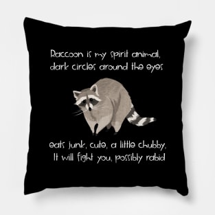 Raccoon is my spirit animal shirt Pillow