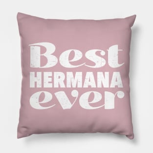 Best hermana ever - best sister ever - white design Pillow