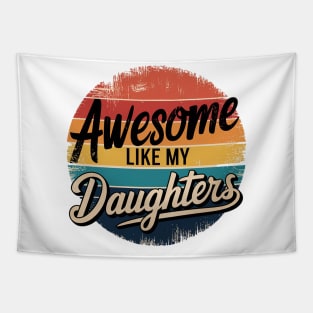 Awesome Like My DaughterS Funny Dad Quote Father Day Tapestry