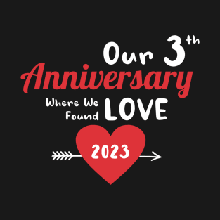 3th Anniversary where we found love 2023 T-Shirt