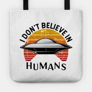 I Don't Believe in Humans Tote