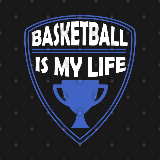 Basketball is my Life Gift by woormle