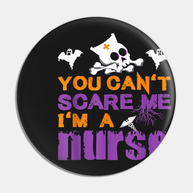 Halloween Nurses Tee - Funny You Can't Scare Me I' Pin by Christyn Evans