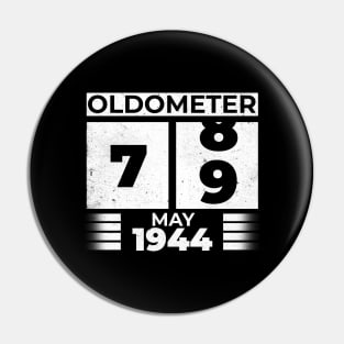 Oldometer 79 Years Old Born In May 1944 Pin