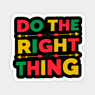 Do The Right Thing Magnet