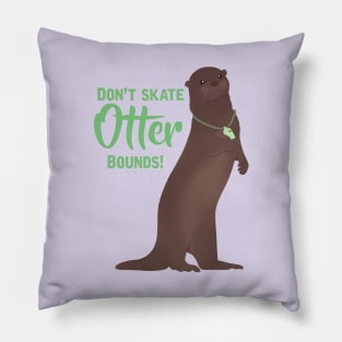 Don’t Skate Otter Bounds! Pillow