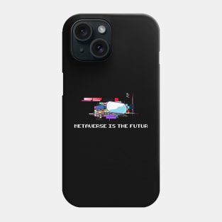 The metaverse is the future Phone Case