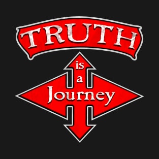 Truth is a Journey. T-Shirt