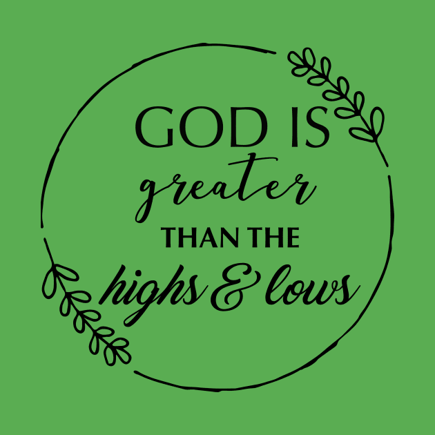 God Is Greater Than The Highs And Lows by TheDiabeticJourney
