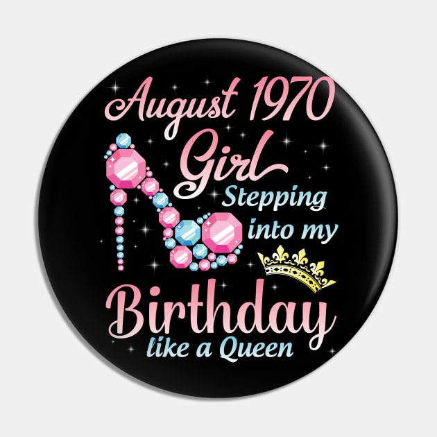 August 1970 Girl Stepping Into My Birthday 50 Years Like A Queen Happy Birthday To Me You Pin by DainaMotteut