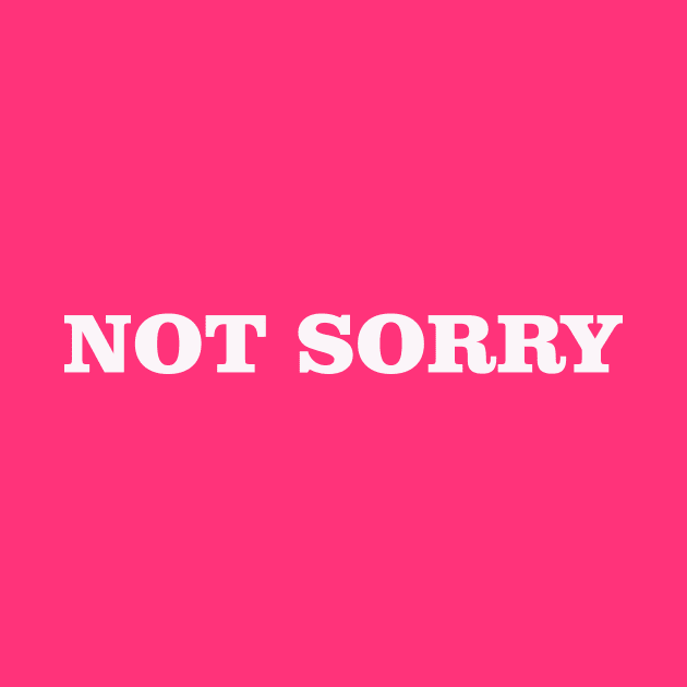 not sorry by thedesignleague