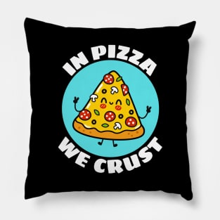 In Pizza We Crust | Cute Pizza Pun Pillow