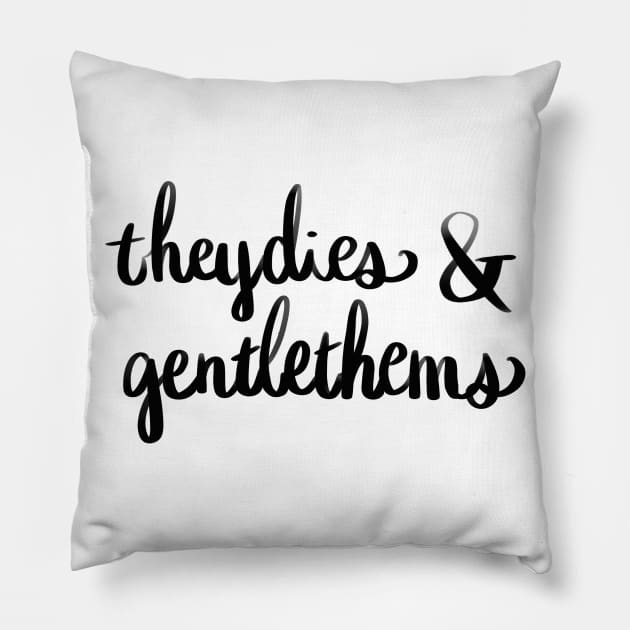 Theydies and Gentlethems Pillow by megkpart