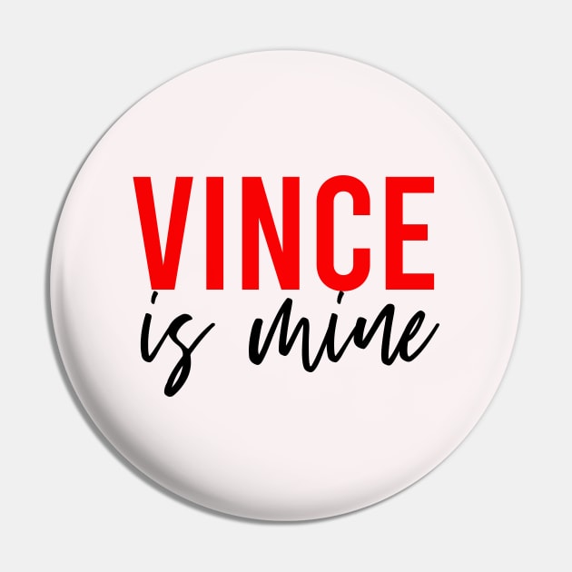 Vince is mine Pin by Alley Ciz