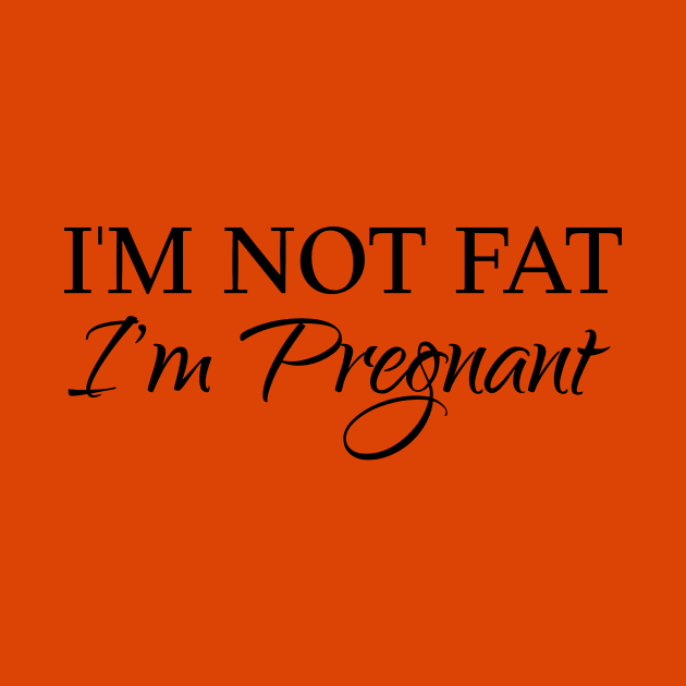I am not fat, I am pregnant by KazSells
